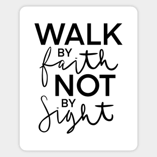 Walk by Faith Not by Sight Magnet